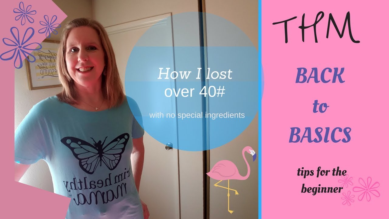 THM Beginners| Back to Basics| How I Lost 43Pounds