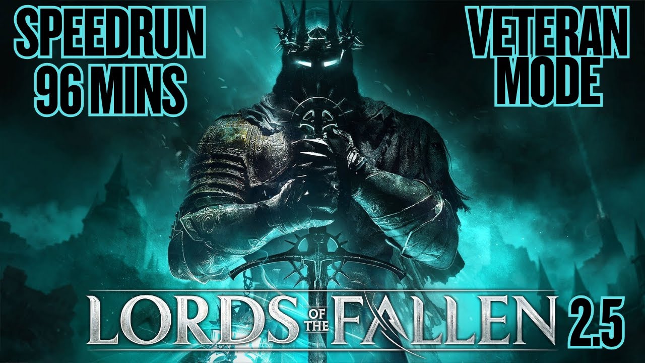 Lords of the Fallen 2.5 - Veteran Mode Speedrun