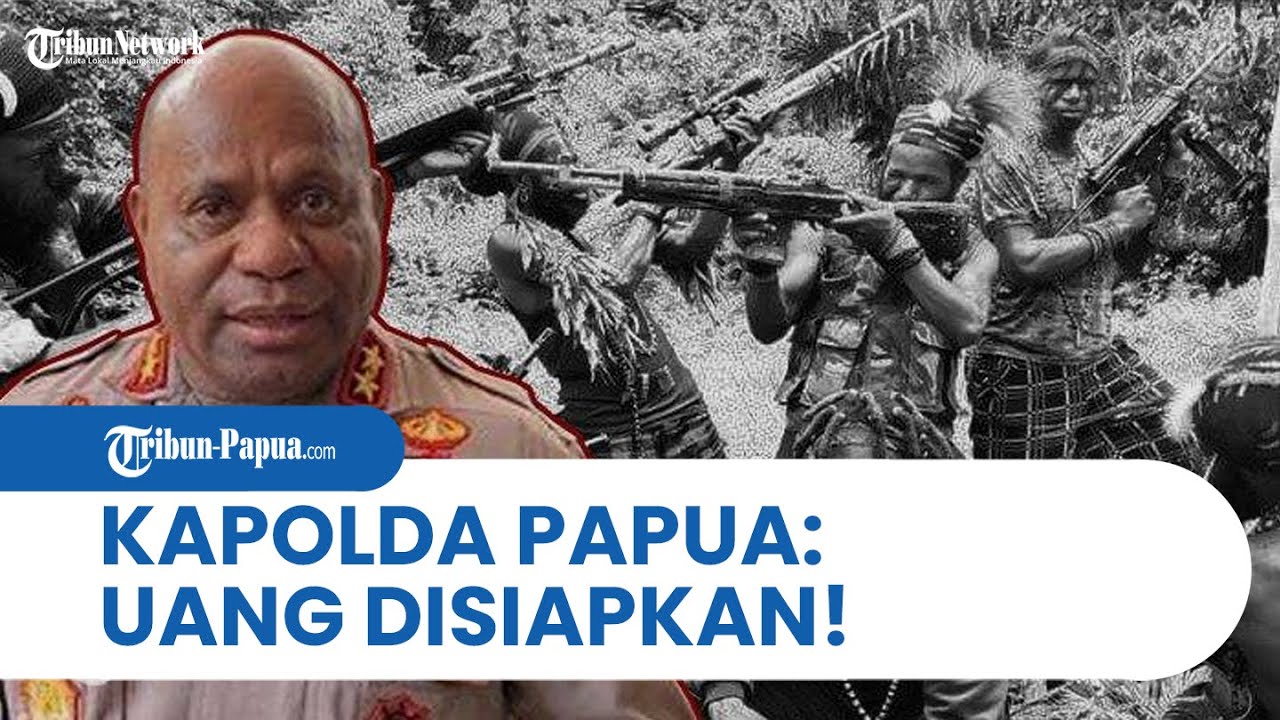 Permintaan KKB Egianus soal Papua Merdeka dan Senjata Tak Dipenuhi, Kapolda Papua Uang Disiapkan