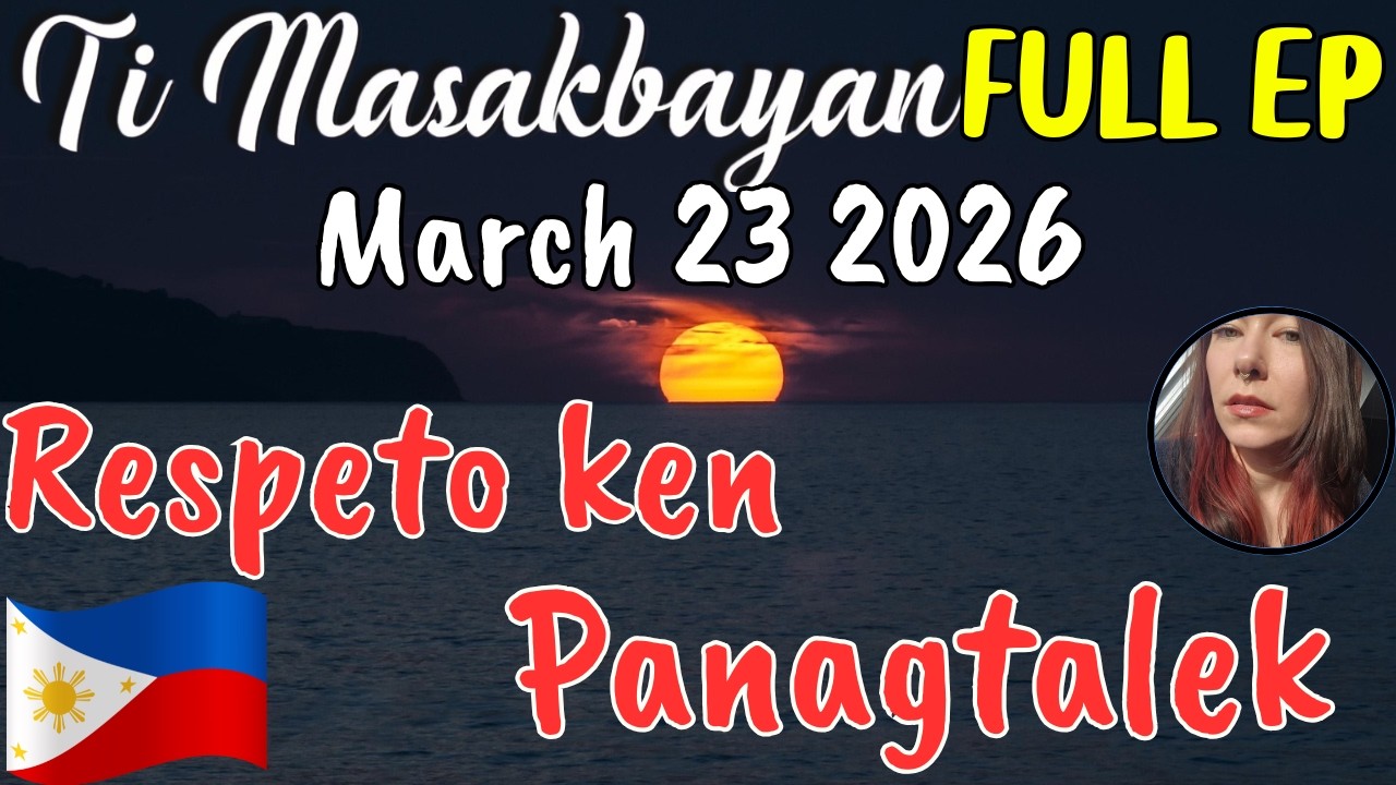 Ti Masakbayan New Story - ''Respeto ken Panagtalek'' Full Ep | Ilocano Drama March 23 2026