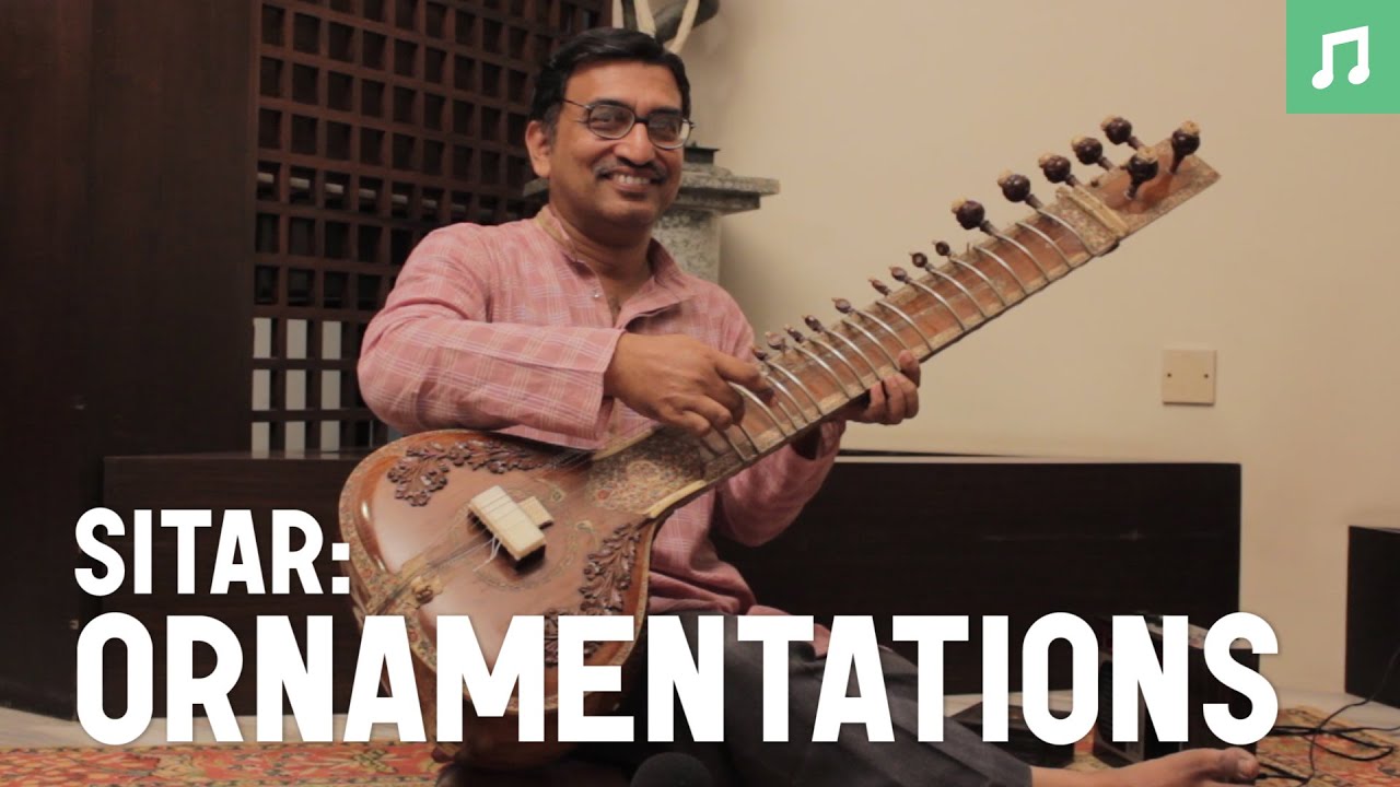 Learn how to play sitar: Ornamentations