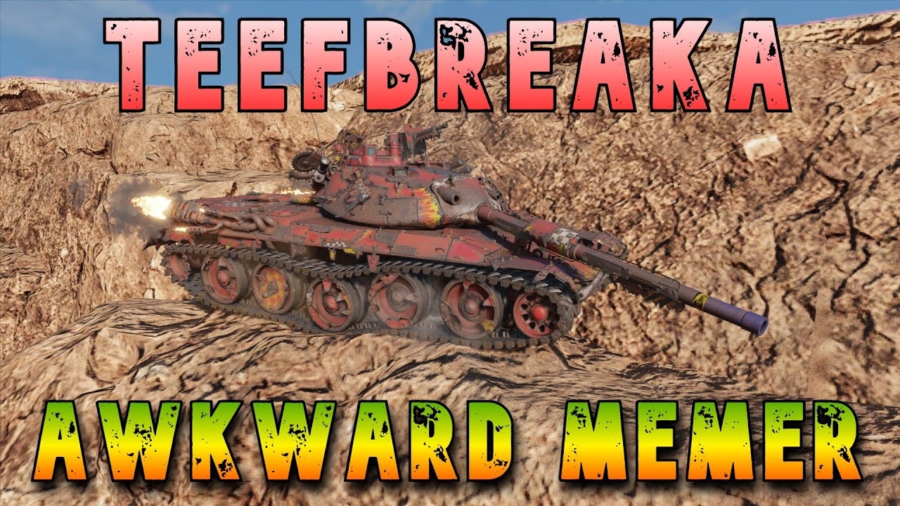 Teefbreaka Awkward Memer ll Wot Console - World of Tanks Modern Armor