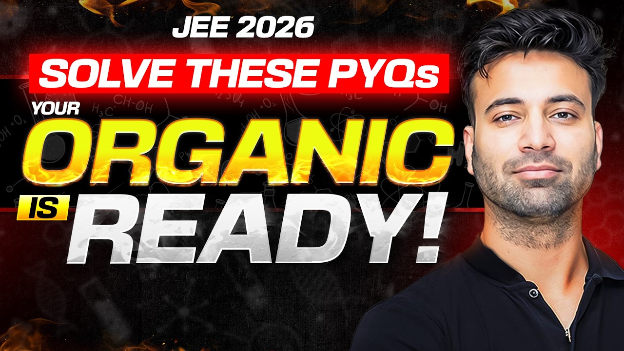 Organic Chemistry Top PYQs (2024-2025) | Most Repeated Questions for JEE Main 2026🔥