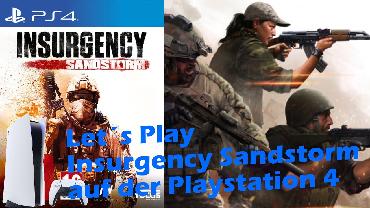 Let´s Play Insurgency Sandstorm auf der Playstation 4