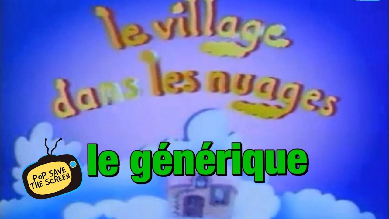 le village dans les nuages: g&eacute;n&eacute;rique