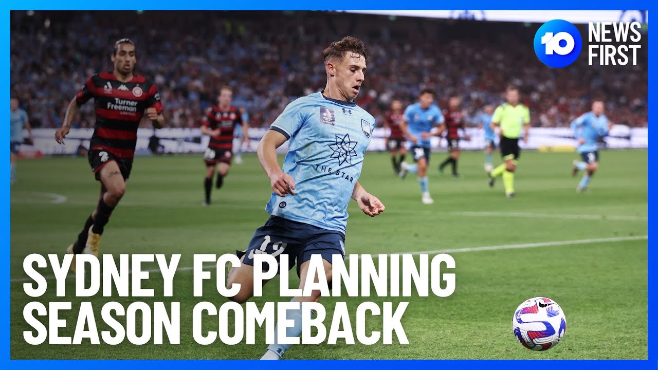 Sydney FC Planning Season Comeback | 10 News First