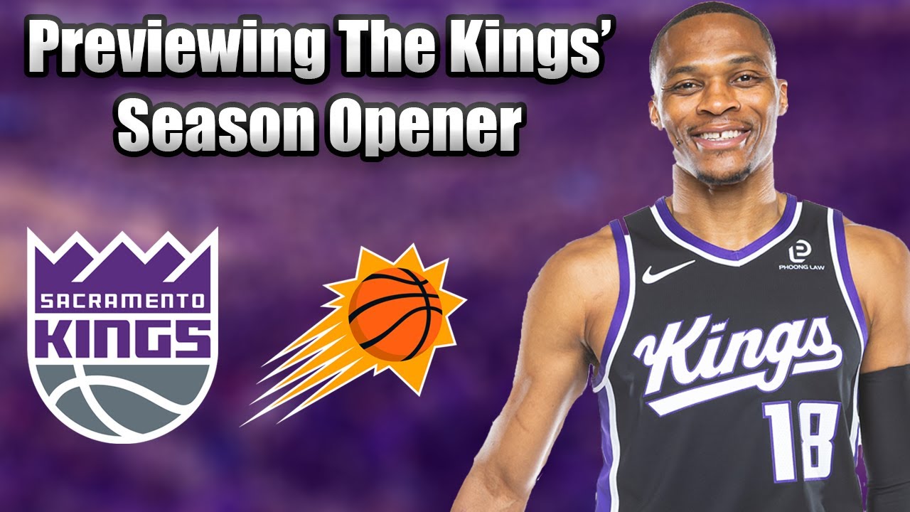 Previewing The Kings’ Season Opener And The Debut Of Russell Westbrook