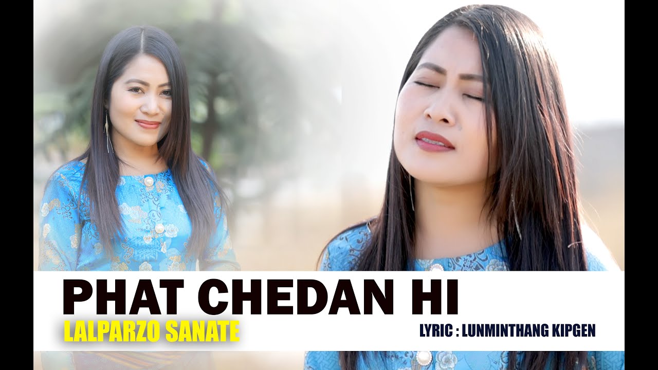 Lalparzo Sanate || PHAT CHEDAN HI || Lunminthang Kipgen Song