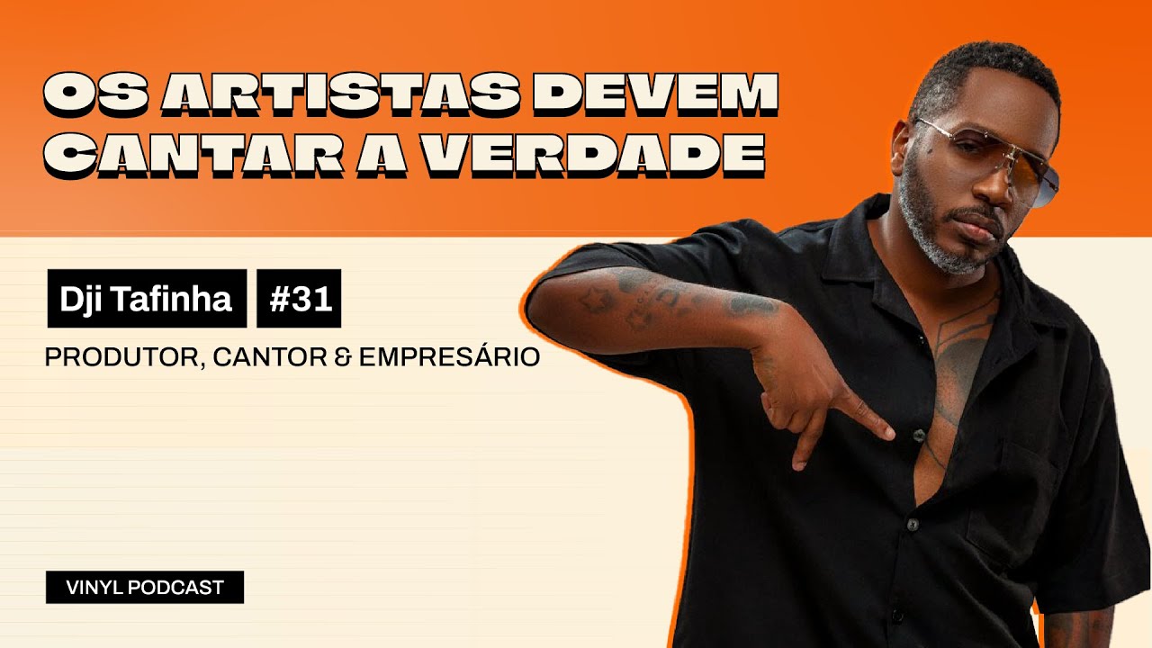 AUTENTICIDADE ARTÍSTICA - COM DJI TAFINHA ( EP. 31)