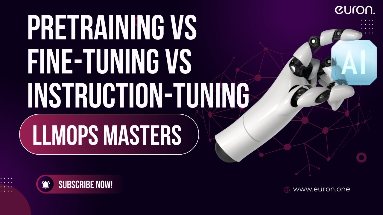 Pretraining vs Fine-tuning vs Instruction-tuning | LLMops Masters | Euron