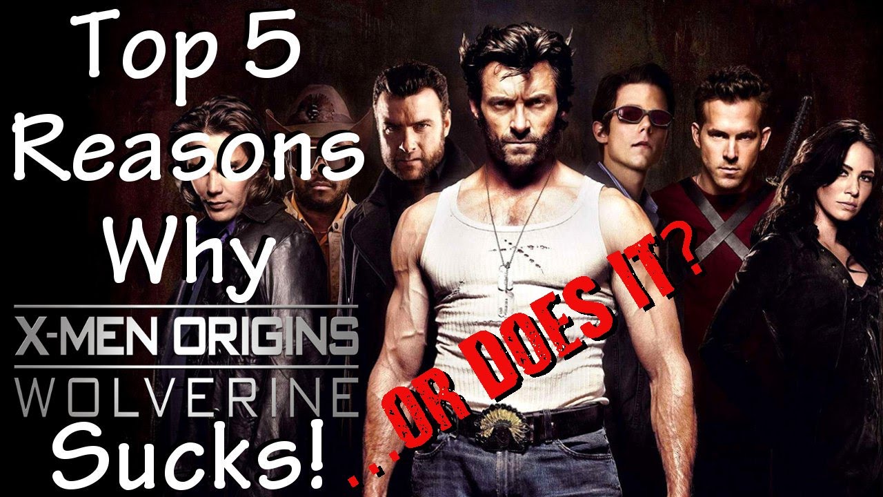 Top 5 Reasons X-Men Origins: Wolverine Sucks! ...or Does It?