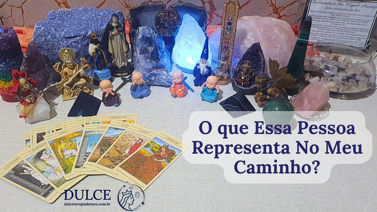 O Que Essa Pessoa Representa No Meu Caminho?
