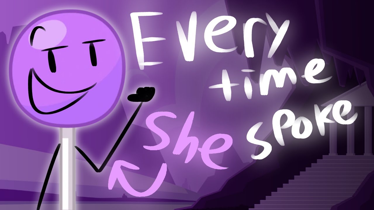Every time Lollipop spoke in BFDI!