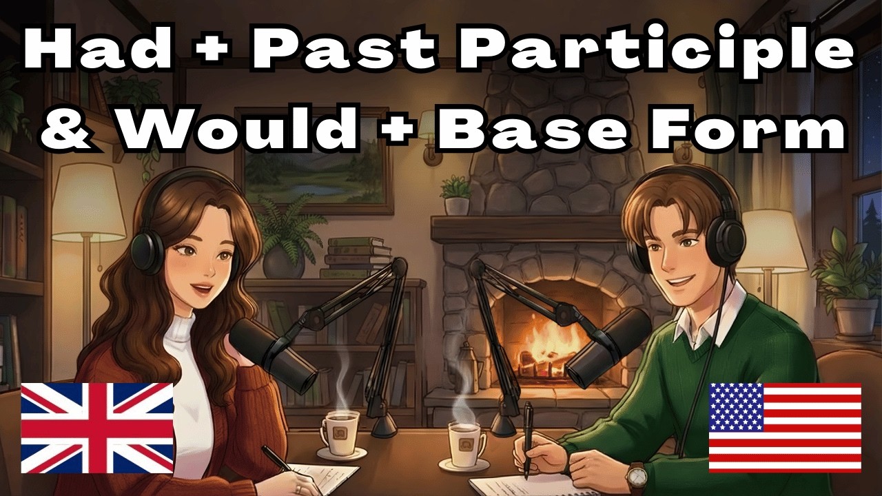 How to Use Had + Past Participle & Would + Base Form | B1–B2 English Learners