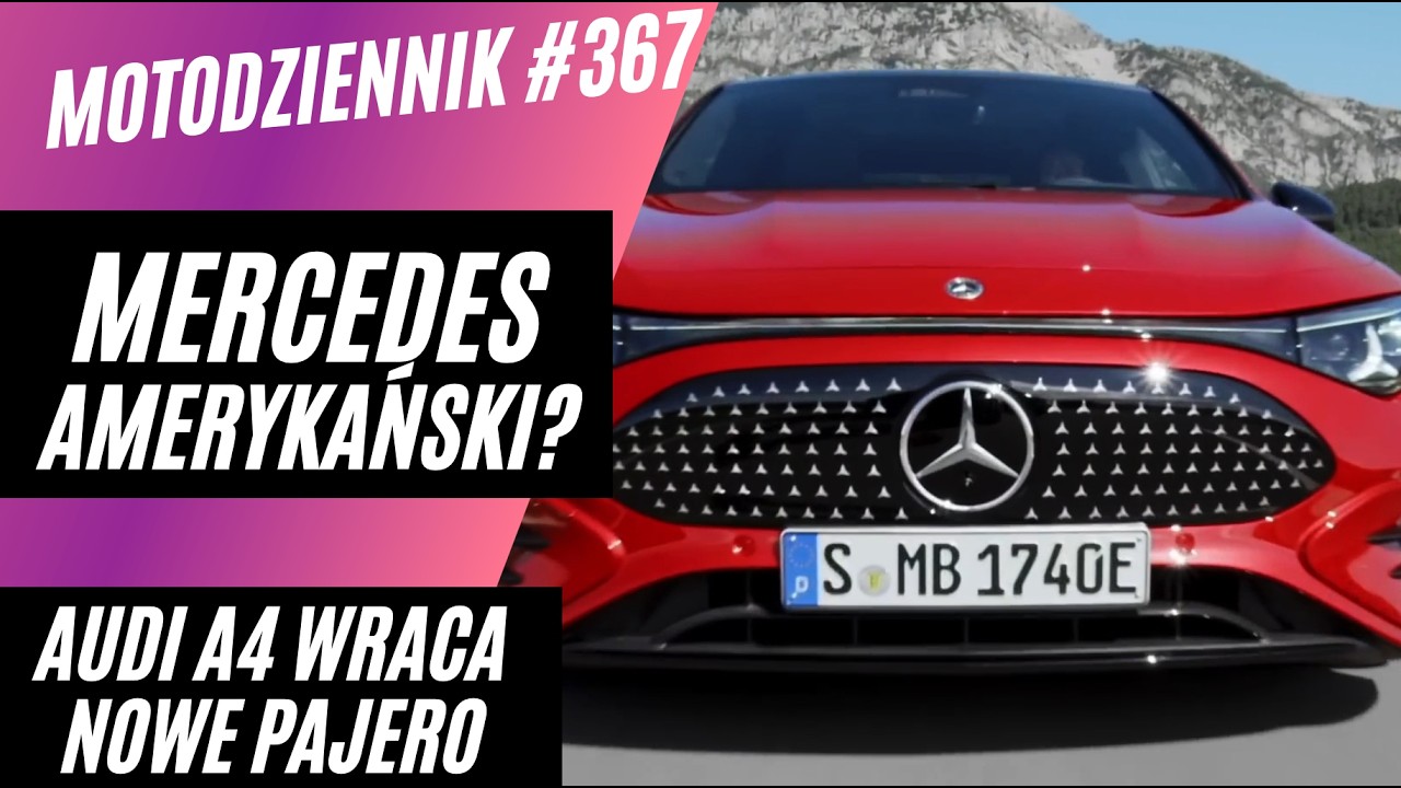 #Motodziennik 367 Trump chce Mercedesa (w USA), wraca PAJERO, oraz Audi A4 i rolki w A6