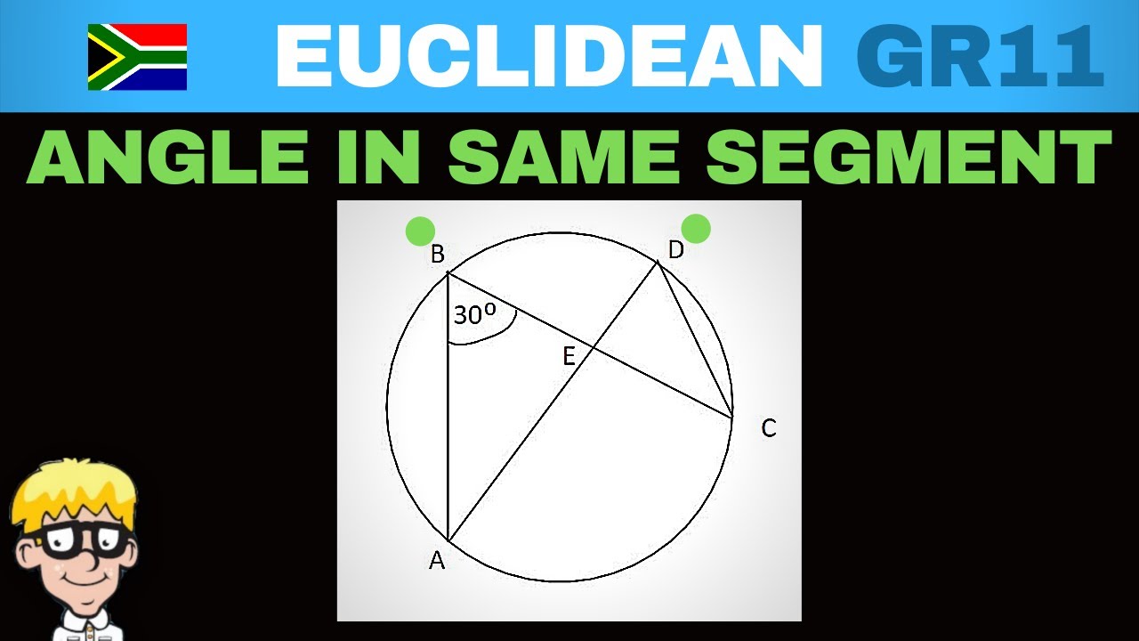 Circle Geometry Grade 11 : Angles in same segment