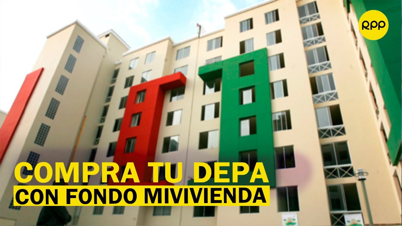 Compra tu nueva casa o depa con el Fondo Mivivienda