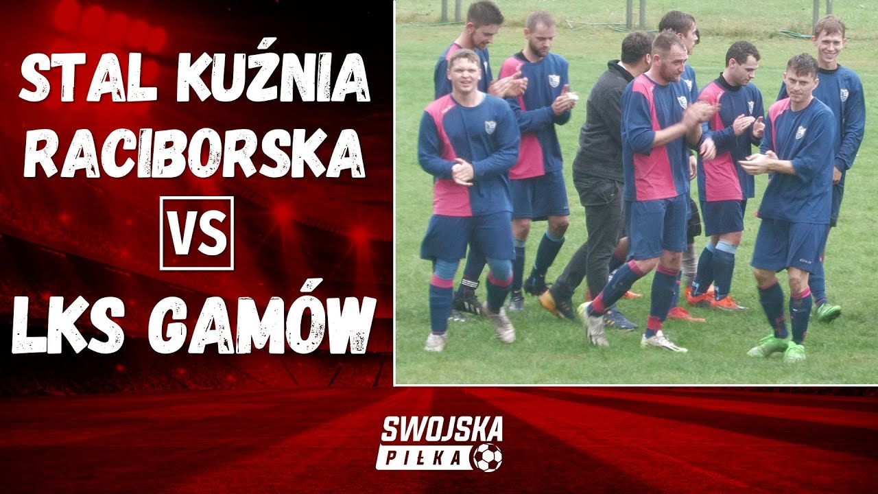 B KLASA: STAL KUŹNIA RACIBORSKA - LKS GAMÓW (SKRÓT MECZU)