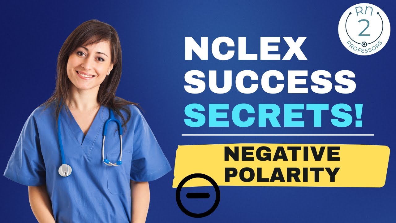 NCLEX Question Strategies: Mastering Negative Polarity Questions!