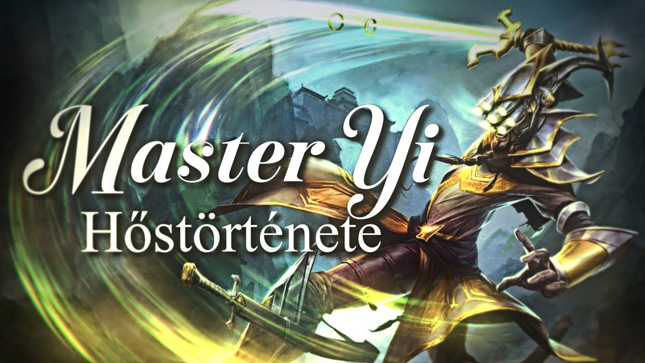 Master Yi Hőstörténete (magyar) | Lore (+ hangeffektek) | League of Legends