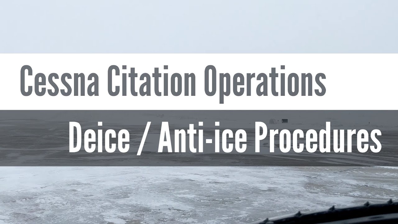 Cessna Citation Operations - Deice and Anti-ice Procedures