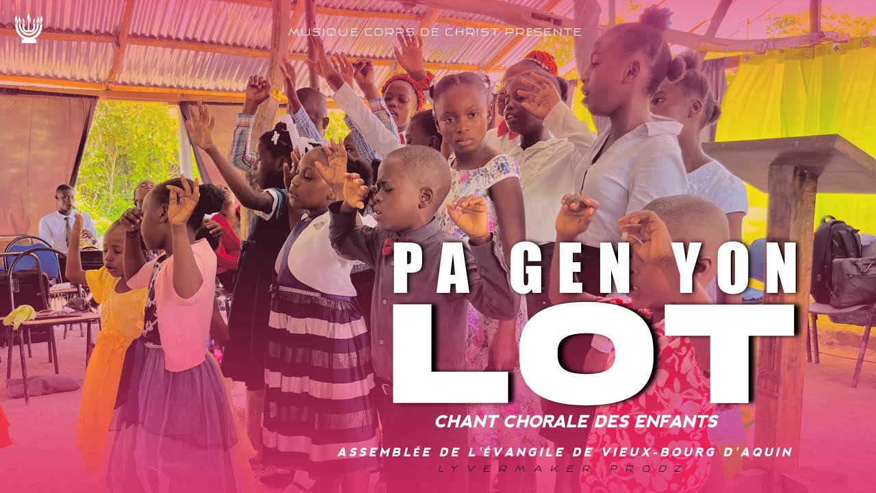 PA GEN YON LOT | Chant Chorale Des Enfants | Assemblée De L’évangile De Vieux-Bourg D’aquin