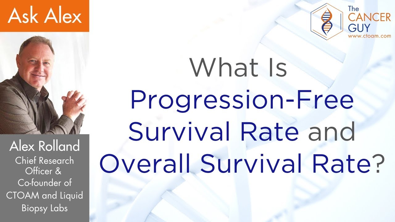 What Is Progression Free Survival Rate and Overall Survival Rate?