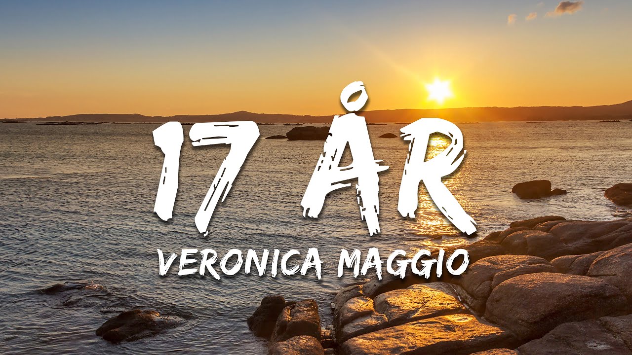 Veronica Maggio - 17 &aring;r (Lyrics)
