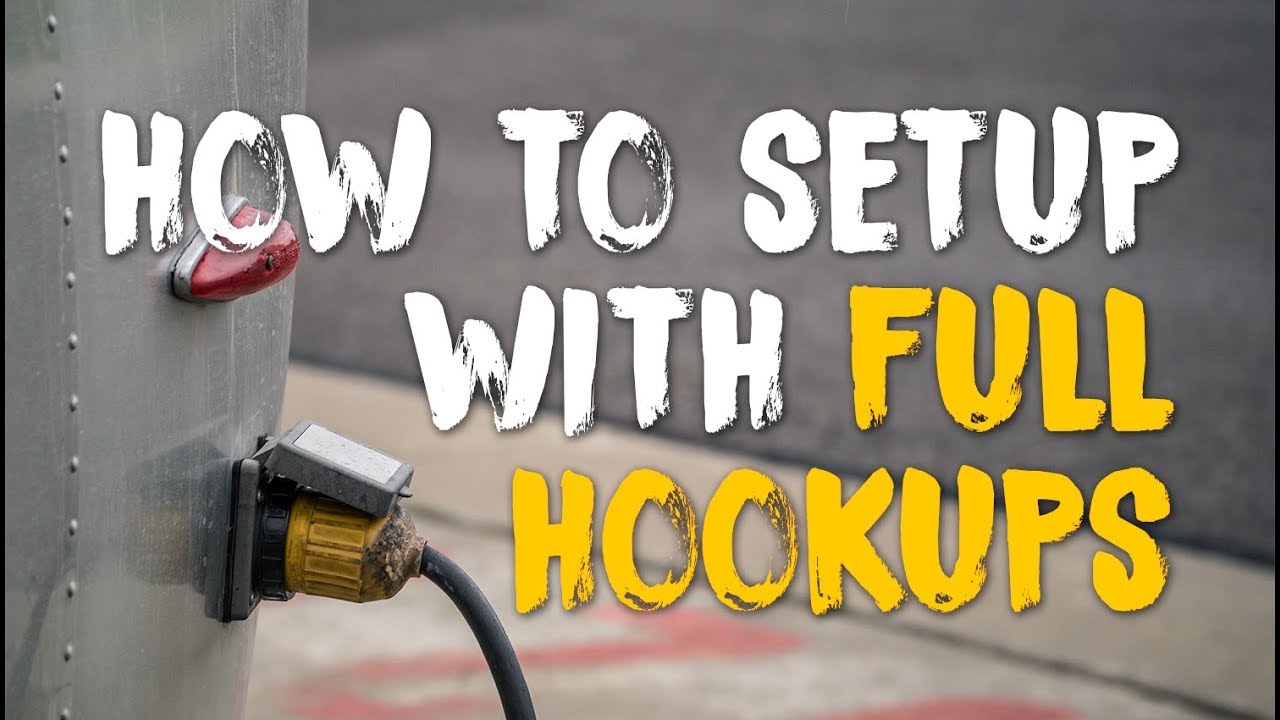 How To Setup Camp At A Full Hookup Campground