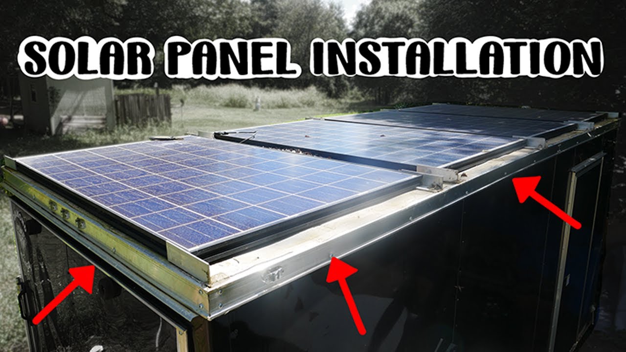 Installing Solar Panels On The Roof of An Enclosed Trailer: 1000 Watts!