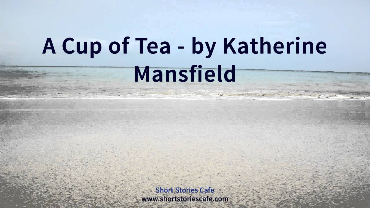 A Cup of Tea   by Katherine Mansfield