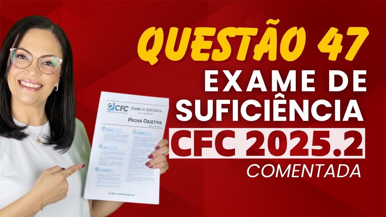 Prova CFC 2025.2 | Questão 47 Resolvida (Auditoria / NBC TA 500)