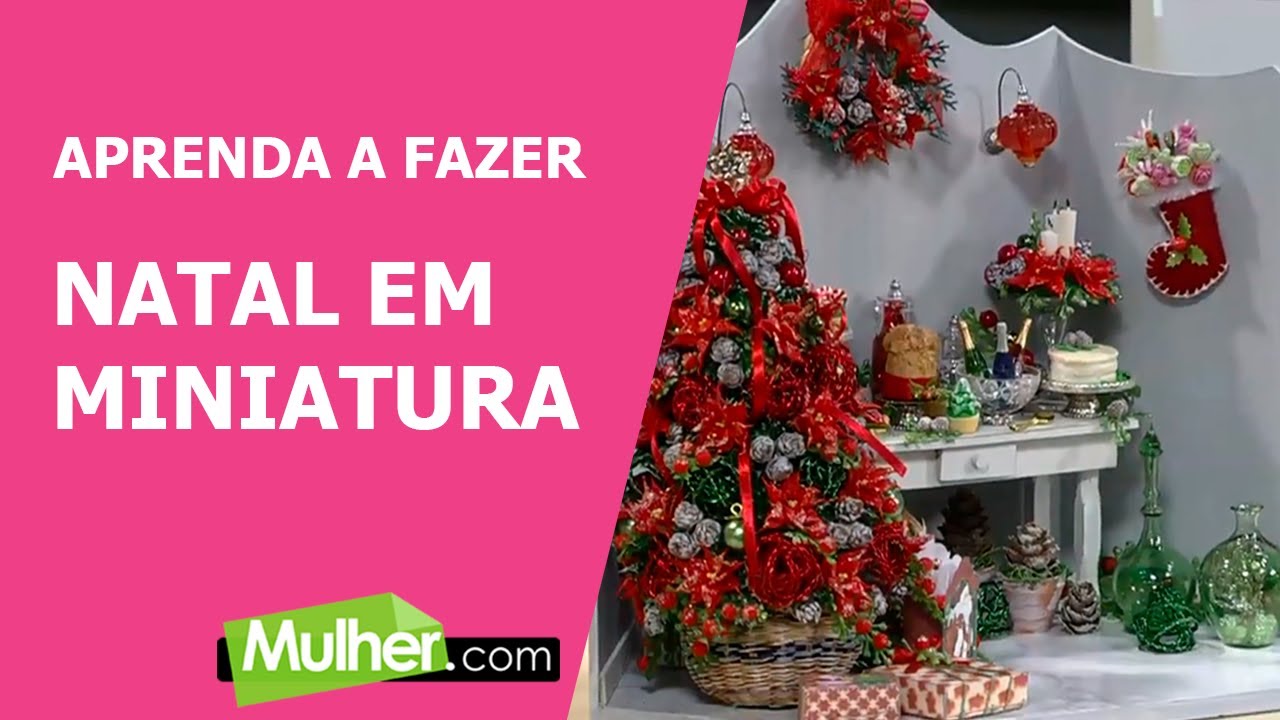 Natal em miniatura - Mulher.com - 24/11/2020