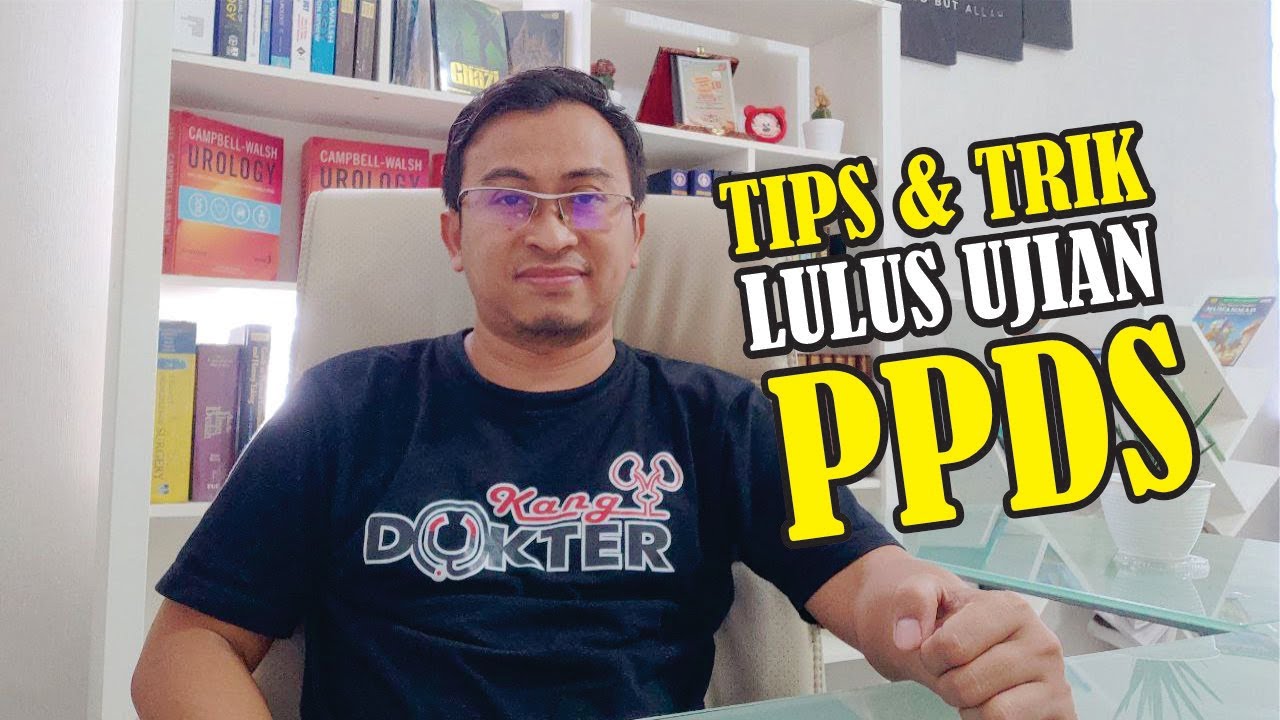 TIPS DAN TRIK LULUS UJIAN PPDS