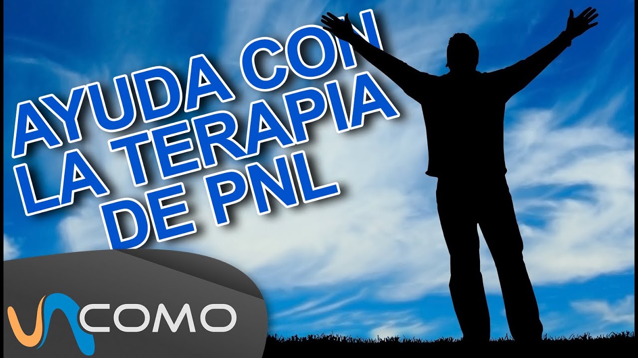 Cómo me ayuda la terapia de PNL