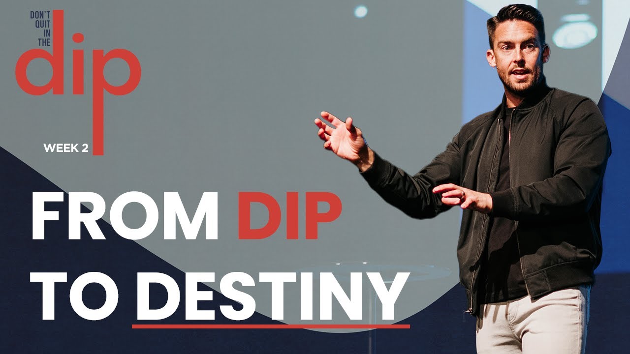 From Dip To Destiny – Don't Quit In The Dip – Week 2
