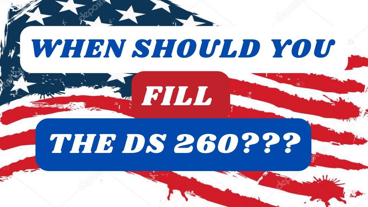 When to fill the Ds260 after winning Dv lottery ??
