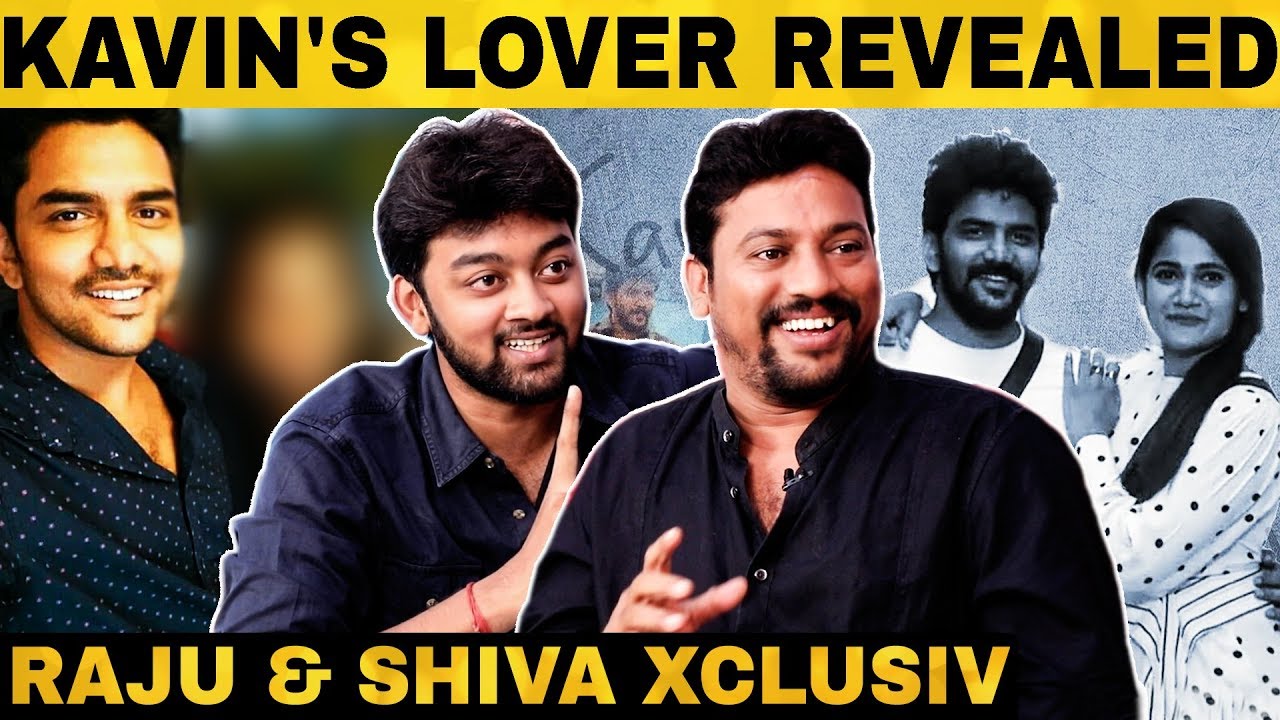 "Kavin ஒரு Heroine கூட Relationship-ல இருக்கான்" Raju & Shiva Reveals | Bigg Boss3 | Losliya
