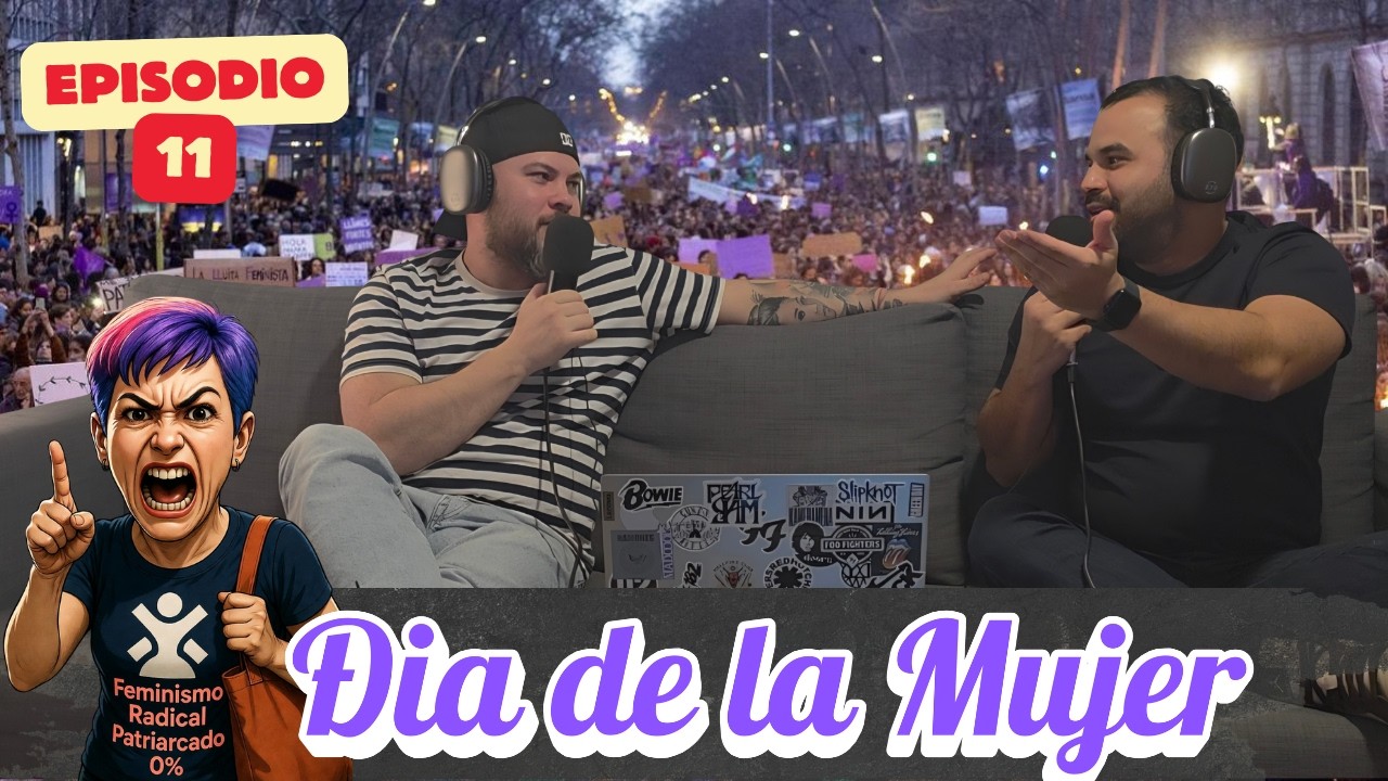 El FEMINISMO ACTUAL es una mentira.! Episodio 11