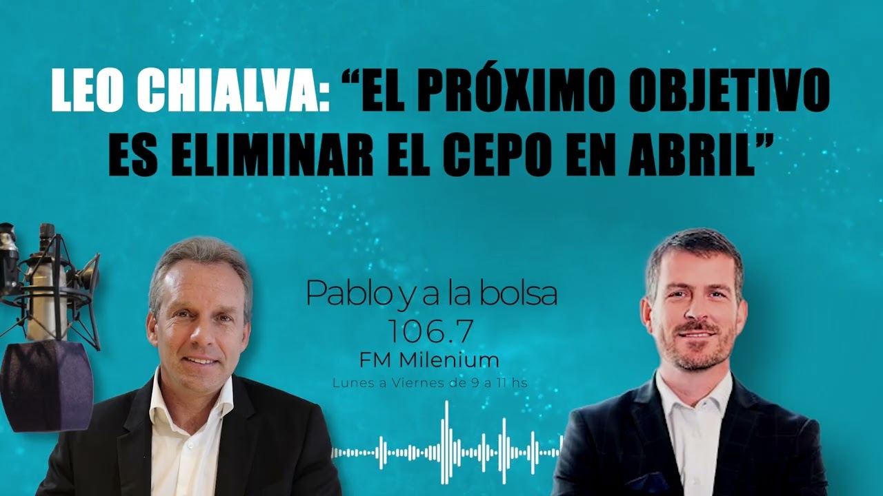 &ldquo;El pr&oacute;ximo objetivo es eliminar el cepo en abril&rdquo; Leo Chialva | Pablo Wende