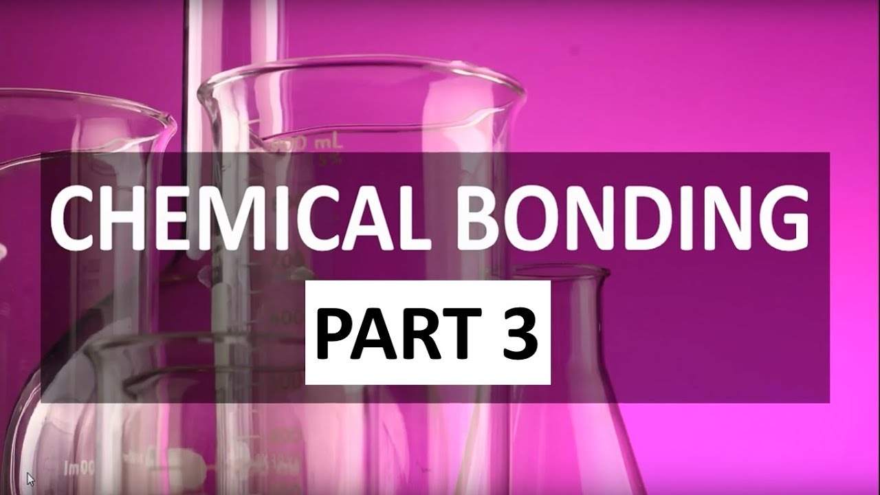 Chemical Bonding(Part 3)
