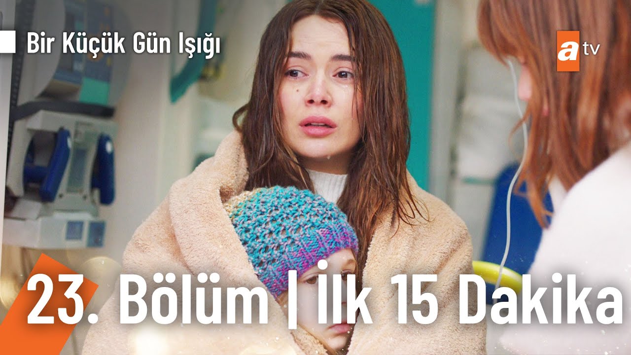 Bir Küçük Gün Işığı 23. Bölüm | İlk 15 Dakika