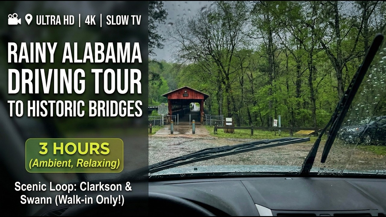 4K Rainy Alabama Driving Tour: Clarkson & Swann Covered Bridges (3 Hours)