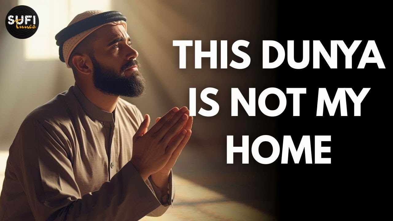 This Dunya Is Not My Home  - Islamic Naat