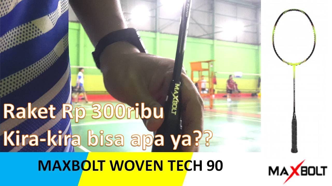 Review Raket Maxbolt Woven Tech 90
