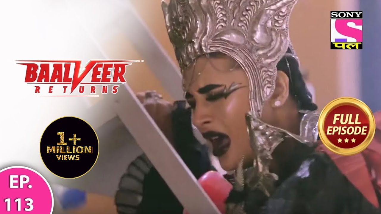 Baalveer Returns | Full Episode | Episode 113 | 16th January, 2021