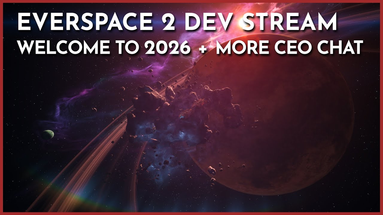EVERSPACE 2:  Dev Livestream - Welcome to 2026 + More CEO Chat