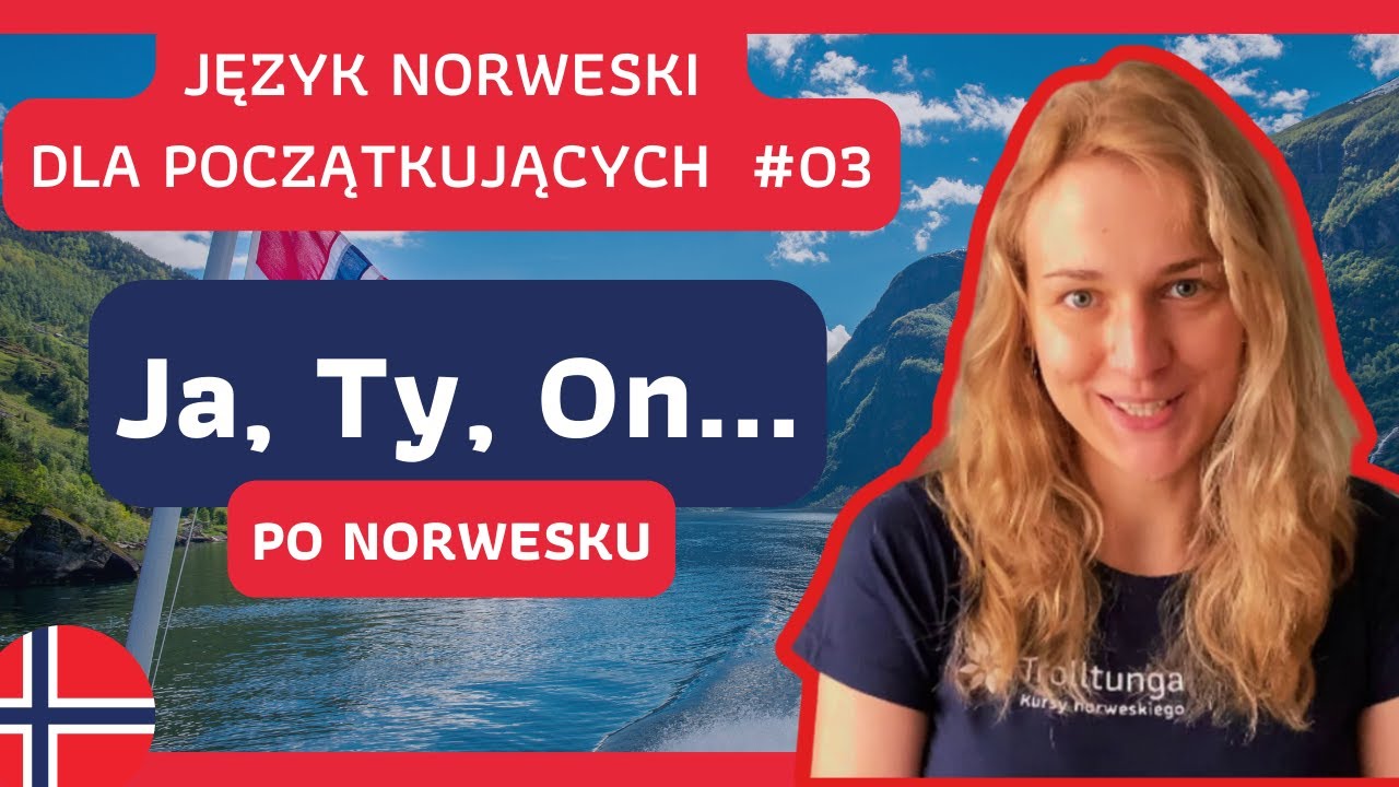 Język Norweski Dla Początkujących - Lekcja 3: Ja, Ty, On, Oni po norwesku, czyli co i jak?
