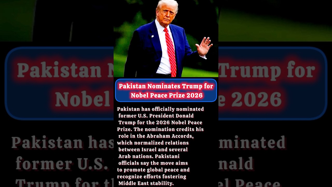 Pakistan Nominates Trump for Nobel Peace Prize 2026#donaldtrump