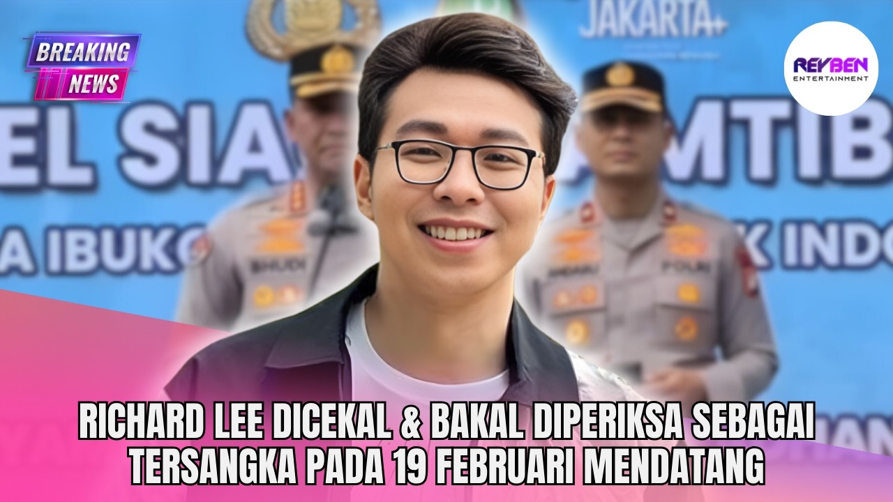 RICHARD LEE DICEKAL & BAKAL DIPERIKSA SEBAGAI TERSANGKA PADA 19 FEBRUARI MENDATANG